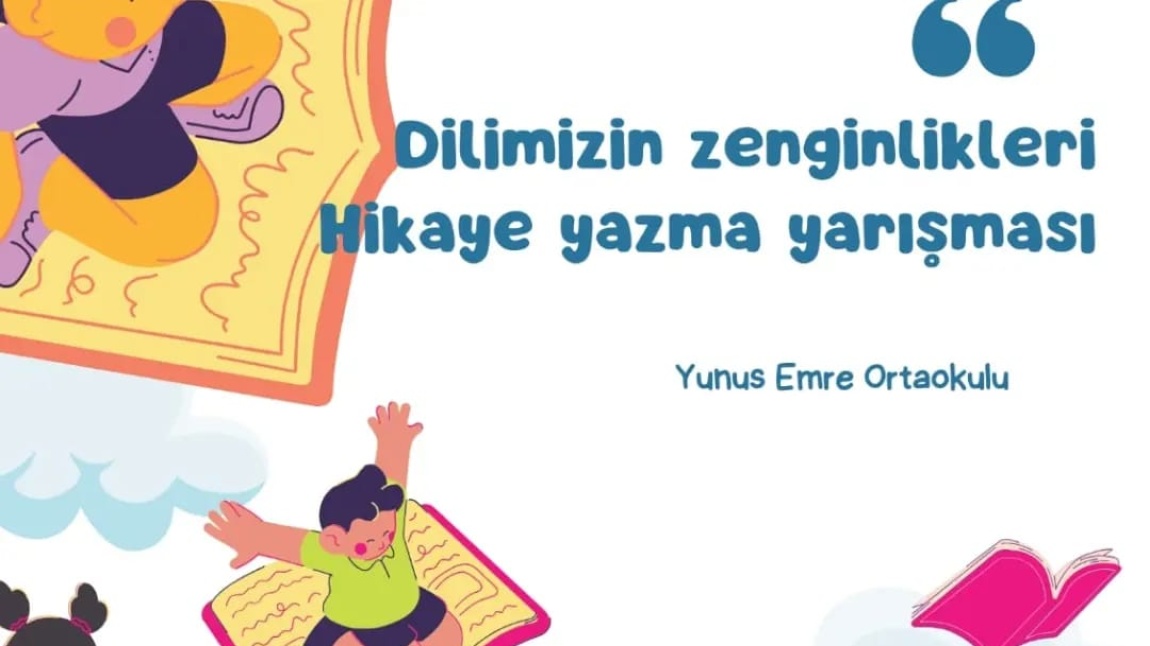 DİLİMİZİN ZENGİNLİKLERİ PROJESİ KAPSAMINDA HİKAYE YAZMA YARIŞMASI YAPILDI.