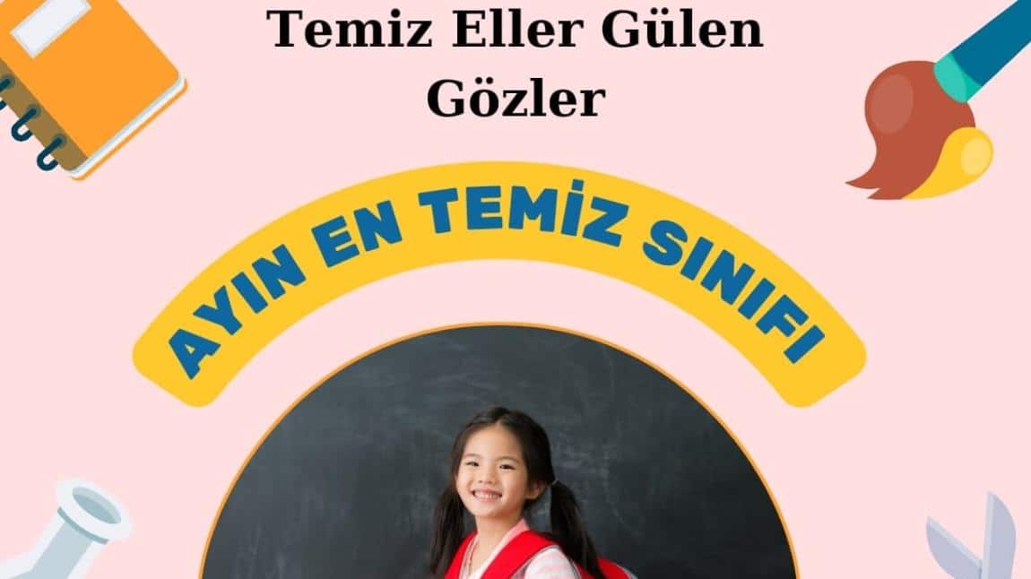 TEMİZ ELLER GÜLEN GÖZLER PROJESİ KAPSAMINDA ŞUBAT AYININ SINIFI BELİRLENDİ.